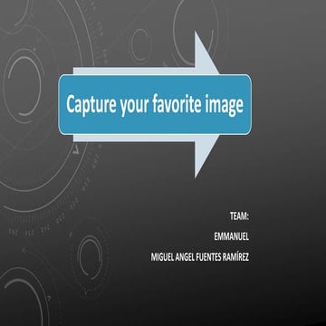 Capture your favorite image