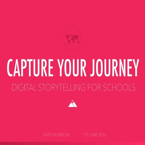 Capture Your Journey: Digital Storytelling for Schools