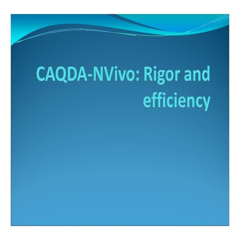 Caqda nvivo - rigor and efficiency