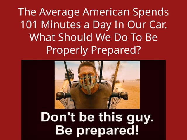 What You Need To Have In Your Car or Truck to Be Prepared!
