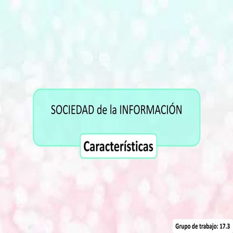 Caracteristicas de la  sociedad de la informacion