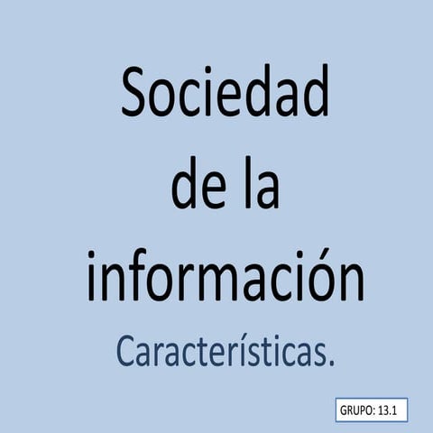 Caracteristicas de la sociedad de la información