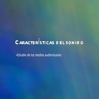 Caracteristicas del sonido