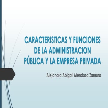 Características y funciones de la administración publica y la empresa privada.