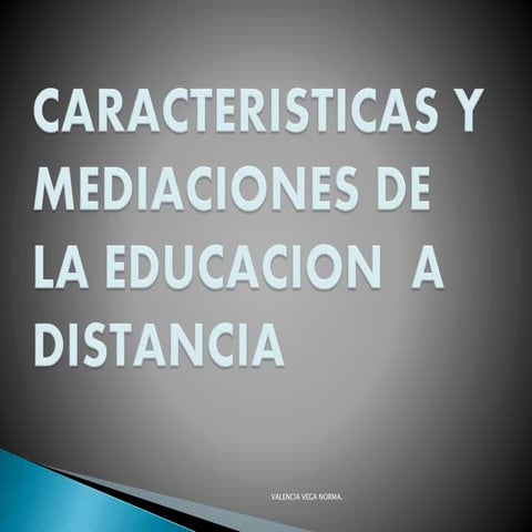 Caracteristicas y mediaciones de la educacion  a distancia