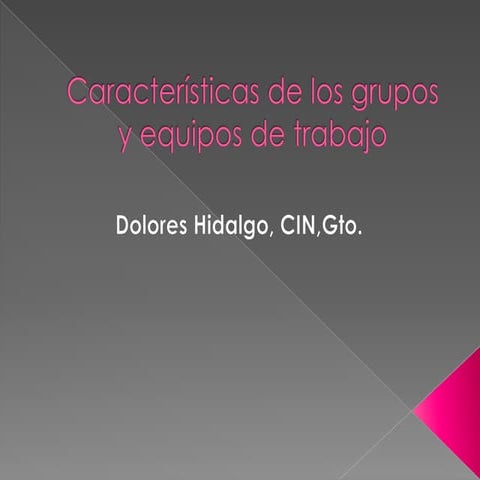 Caracter+¡sticas de los grupos y equipos de trabajo