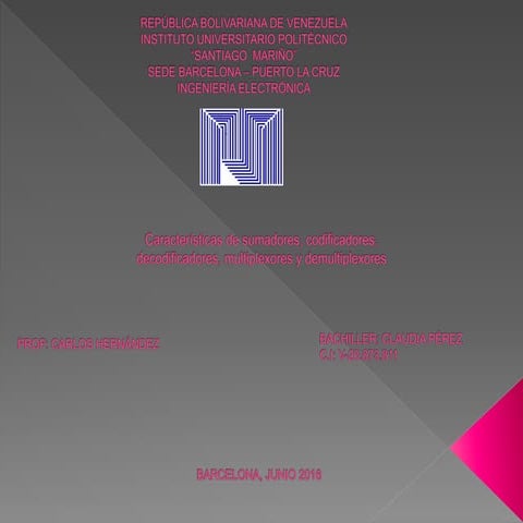 Características de sumadores, codificadores, decodificadores, multiplexores y...