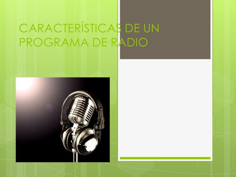 Características de un programa de radio Características de un programa de radio
