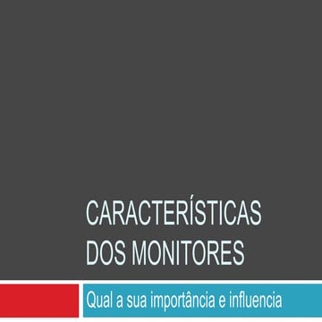 Características dos monitores