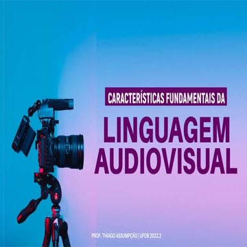 Características fundamentais da linguagem audiovisual