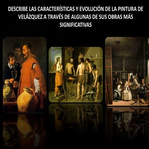 Características y evolución de la pintura de Velázquez