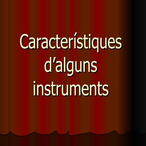 CaracteríStiques D’Alguns Instruments