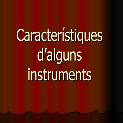 CaracteríStiques D’Alguns Instruments