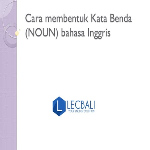 Cara membentuk kata benda (noun) bahasa inggris