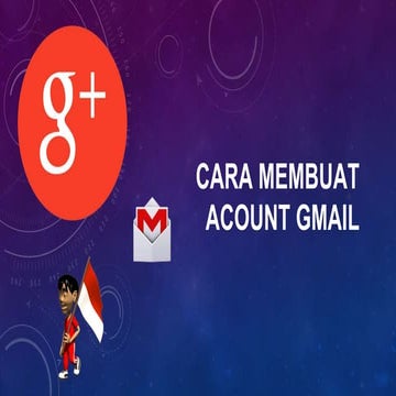 CARA MEMBUAT ACOUNT GMAIL CARA MEMBUAT ACOUNT GMAIL.ppt.pptx