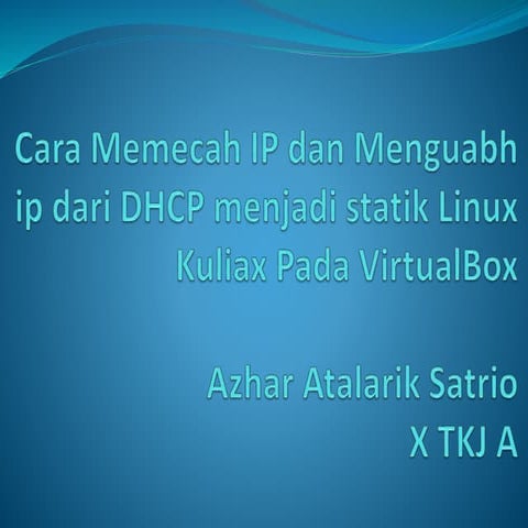 Cara memecah ip_linux_kuliax_pada_virtualbox
