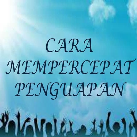 Cara mempercepat penguapan 