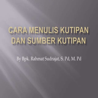 Cara menulis kutipan dan sumber kut...
