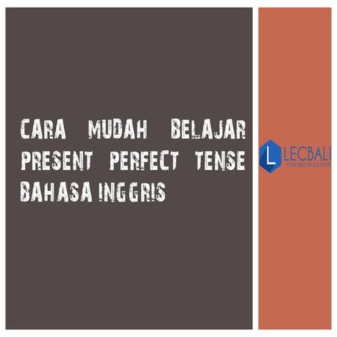Cara mudah belajar present perfect tenses bahasa inggris