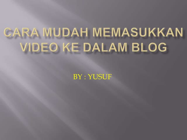 Cara mudah memasukkan video ke dalam blog
