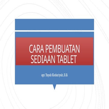 CARA PEMBUATAN TABLET : granulasi basah, granulasi kering dan metode ...