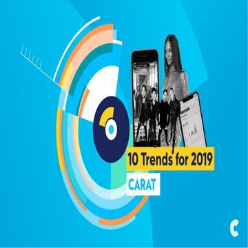 Carat's 10 Trends for 2019