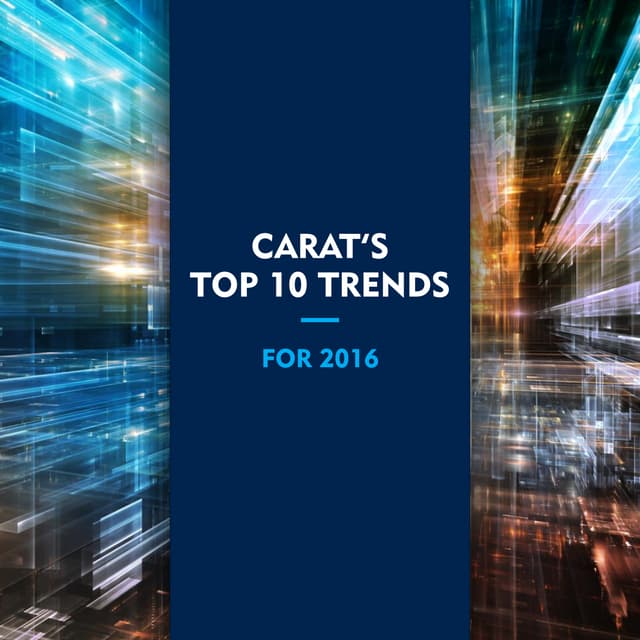Carat's top 10 trends 2016