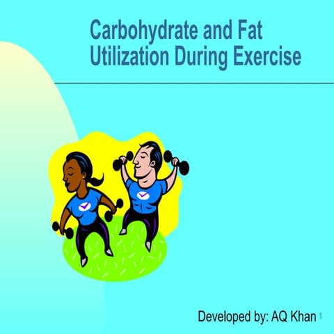 Carbohydrate and fat utilization during exercise 24 july 16