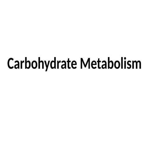 Carbohydrate metabolism final [Autosaved].pptx