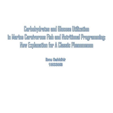 Carbohydrates and fish larval nutritional programming | PPTX