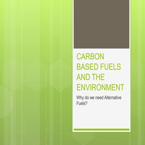 Carbon based fuels and the environment