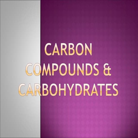 Carbon compounds & carbohydrates   academy