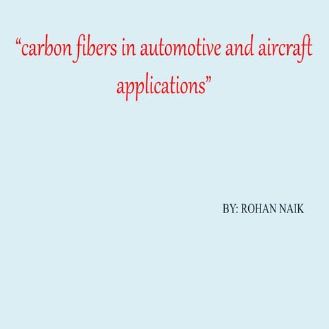 Carbon fibers in automotive and aircraft applications