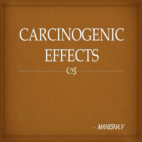 Carcinogenic  effects