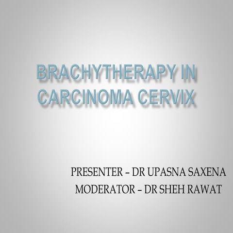 Carcinoma cervix   brachytherapy- dr upasna