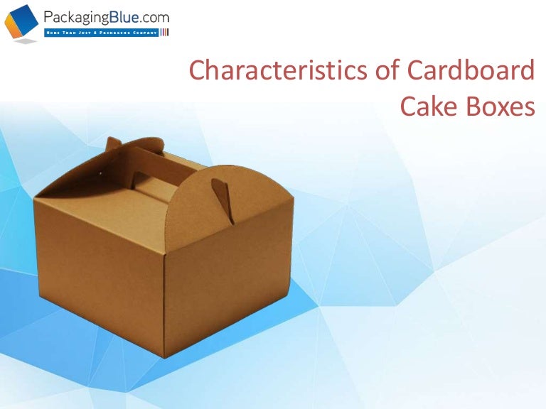 Characteristics of Cardboard cake boxes