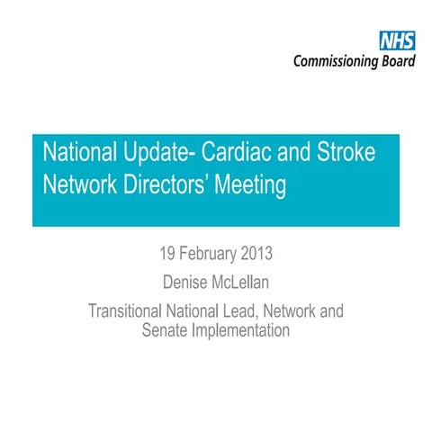 Cardiac and stroke network directors update 19 feb 13