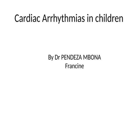 Cardiac arrythmia in children; Dr Pendeza.pptx