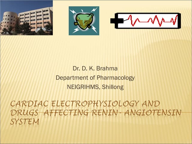 Cardiac electrophysiology and pharmacology - drdhriti