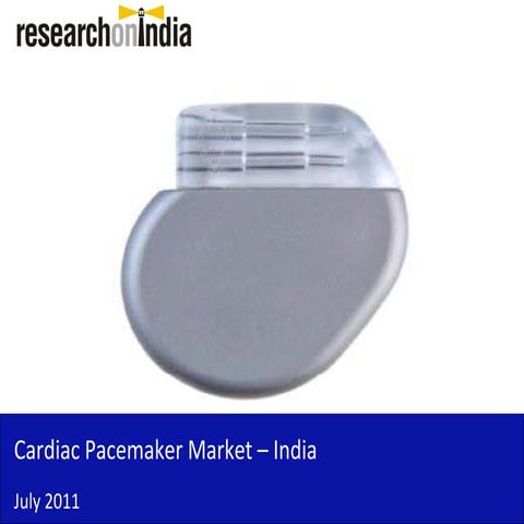 Market Research Report : Cardiac Pacemaker Market in India 2011