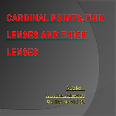Cardinal points,thin lenses and thick lenses