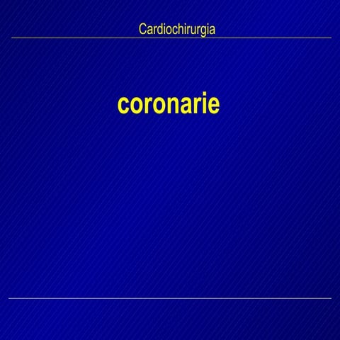 Cardiochirurgia   Coronarie