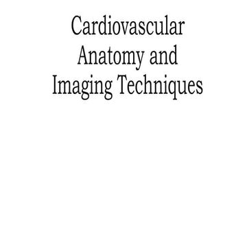 Cardiovascular anatomy and   imaging Techniques