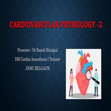 CARDIOVASCULAR PHYSIOLOGY -2.rajesh munigial