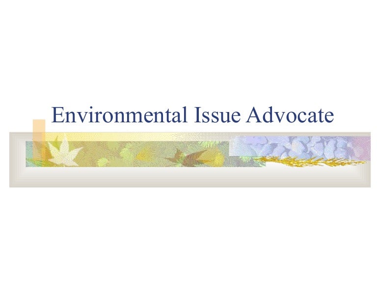 Career Environmental Issue Advocate