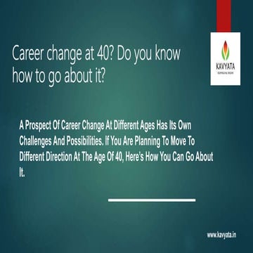CAREER CHANGE AT 40? DO YOU KNOW HOW TO GO ABOUT IT?