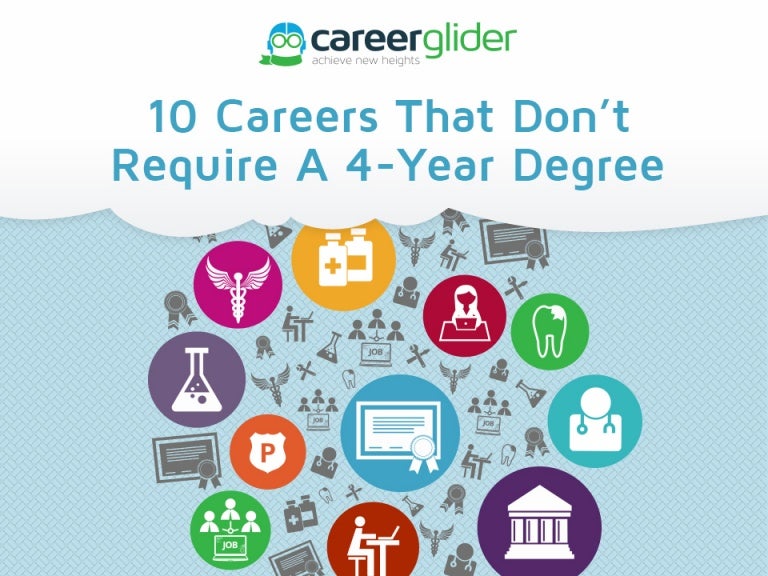 10 Careers That Do Not Require A 4 Year Degree 10 Careers That Do Not Require A 4 Year Degree