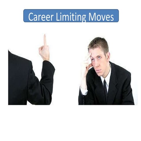 Career limiting moves