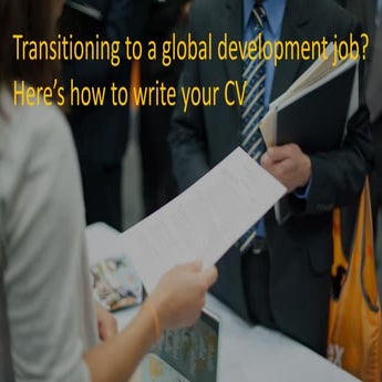 Transitioning to a global development job? Here's how to write your CV