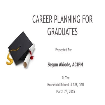 Career Planning for Graduates By Segun Akiode